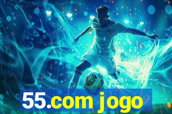 55.com jogo